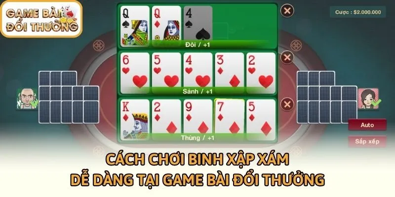 Cách Chơi Binh Xập Xám Dễ Dàng Tại Game Bài Đổi Thưởng