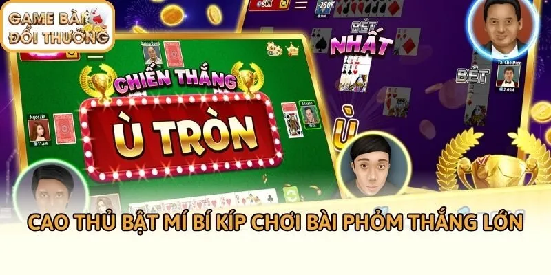 Cao thủ bật mí bí kíp chơi bài Phỏm thắng lớn