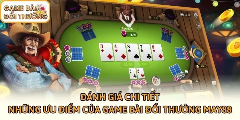Đánh giá chi tiết những ưu điểm của Game bài đổi thưởng MAY88