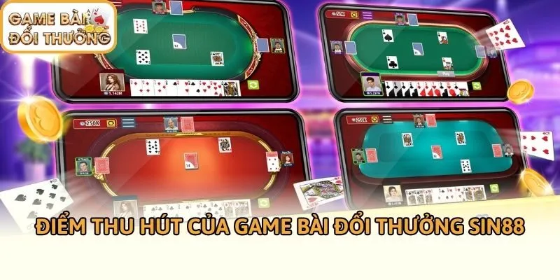 Điểm thu hút của game bài đổi thưởng SIN88