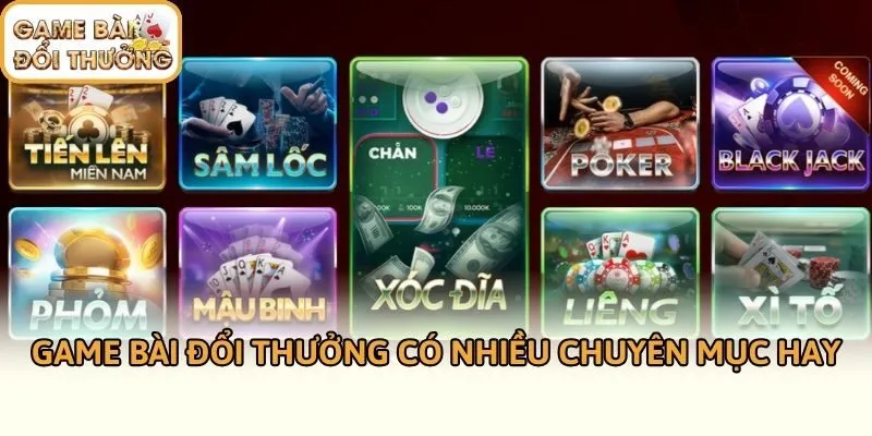 Game Bài Đổi Thưởng có nhiều chuyên mục hay