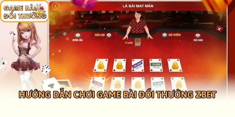 Hướng dẫn chơi game bài đổi thưởng ZBET