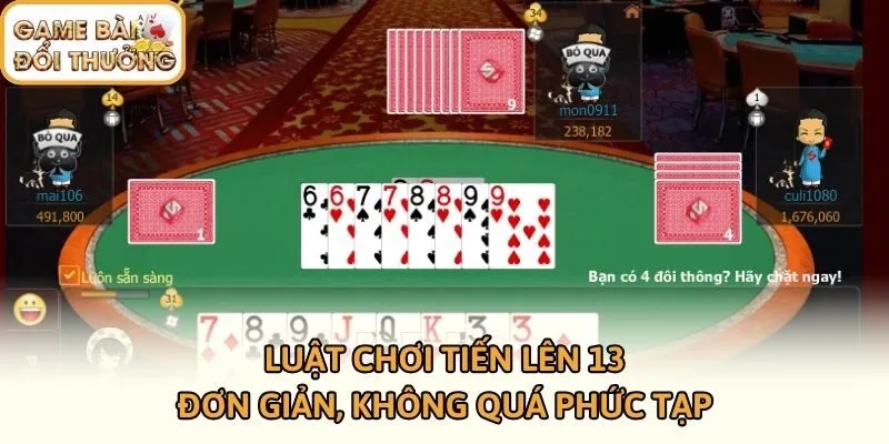 Luật chơi tiến lên 13 đơn giản, không quá phức tạp