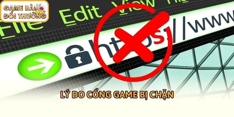 Lý do cổng game bị chặn