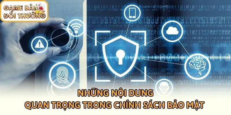 Những nội dung quan trọng trong chính sách bảo mật 